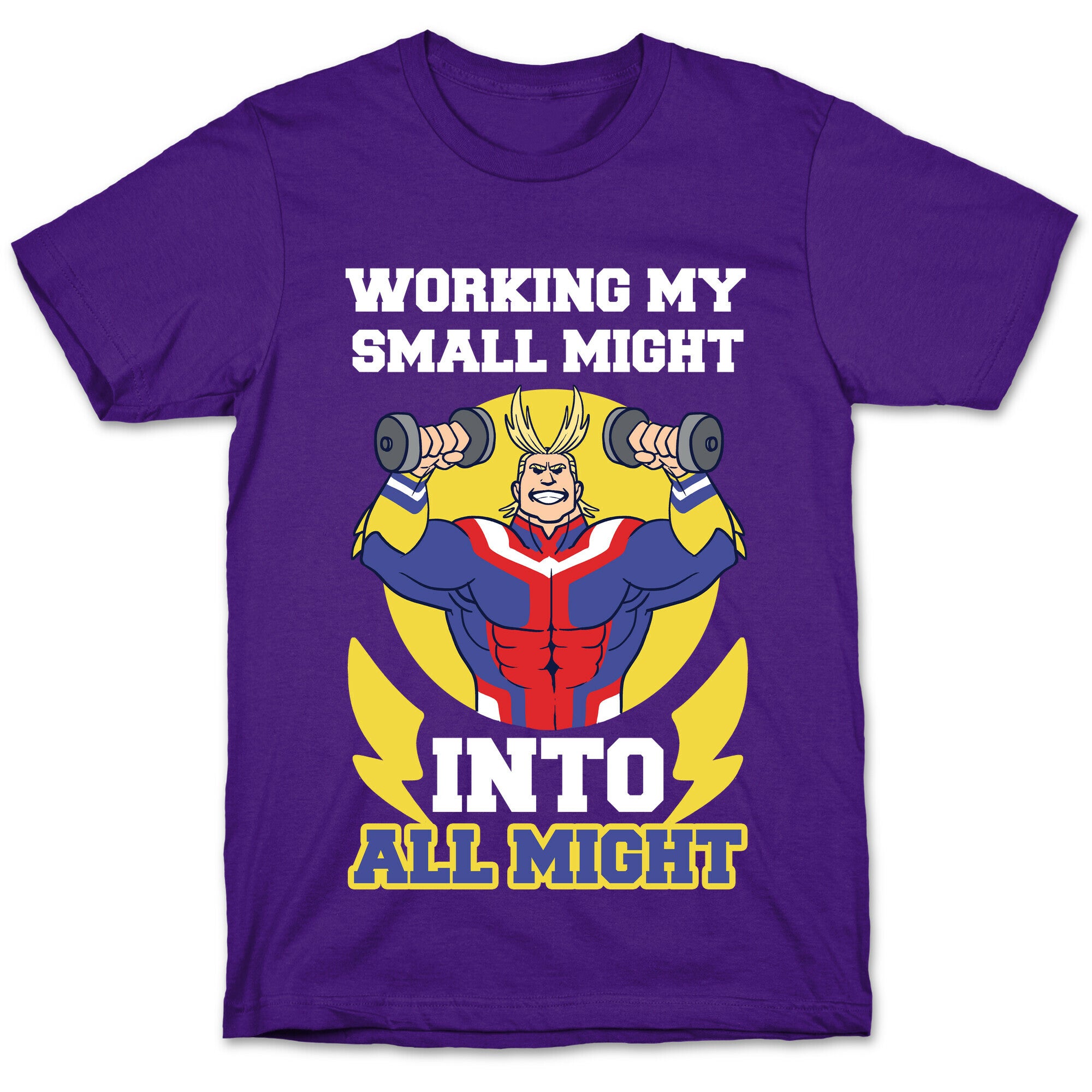Working My Small Might Into All Might - My Hero Academia T-Shirt